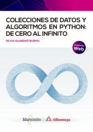 Title: Colecciones de datos y algoritmos en Python: de cero al infinito, Author: Silvia Guardati Buemo