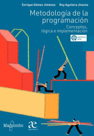 Title: Metodología de la programación: conceptos, lógica e implementación, Author: Enrique Gómez Jiménez