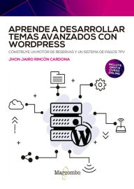 Title: Aprende a desarrollar temas avanzados con WordPress, Author: Jhon Jairo Rincón Cardona