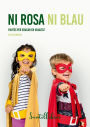 Ni rosa ni blau: Pautes per educar en igualtat