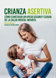 Title: Crianza asertiva, Author: Milena González