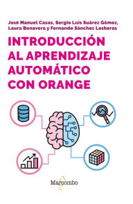 Title: Introducción al aprendizaje automático con Orange, Author: José Manuel Casas