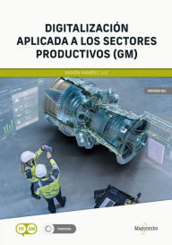 Title: Digitalización aplicada a los sectores productivos GM: Módulo transversal de Ciclos formativos de gradio medio, Author: Ramón Ramírez Luz