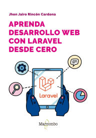 Title: Aprenda desarrollo web con Laravel desde cero, Author: Jhon Jairo Rincón