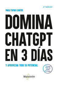 Title: Domina ChatGPT en 3 días y aprovecha todo su potencial - 2.ª edición, Author: Pablo Tapias Cantos