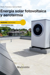 Title: Energía solar fotovoltaica y aerotermia, Author: Pedro Francisco García Martín