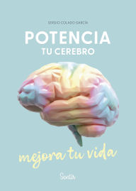 Title: Potencia tu cerebro, mejora tu vida, Author: Sergio Colado García