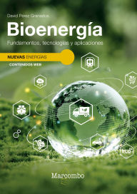 Title: Bioenergía. Fundamentos, tecnologías y aplicaciones, Author: David Pérez