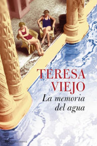 Title: La memoria del agua, Author: Teresa Viejo