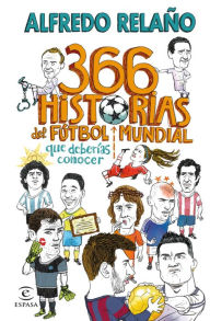 Title: 366 historias del fútbol mundial que deberías saber, Author: Alfredo Relaño