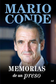 Title: Memorias de un preso, Author: Mario Conde