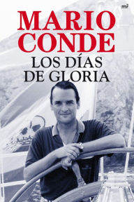 Title: Los días de gloria, Author: Mario Conde