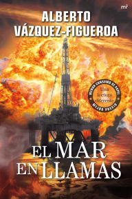 Title: El mar en llamas, Author: Alberto Vázquez-Figueroa