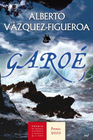 Title: Garoé, Author: Alberto Vázquez-Figueroa