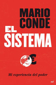 Title: El Sistema: Mi experiencia del poder, Author: Mario Conde