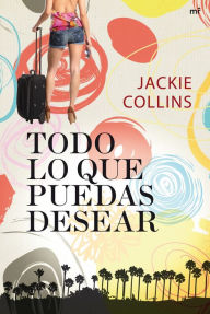 Title: Todo lo que puedas desear, Author: Jackie Collins