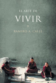 Title: El arte de vivir, Author: Ramiro A. Calle