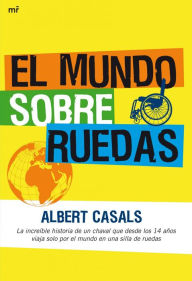 Title: El mundo sobre ruedas, Author: Albert Casals