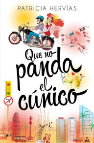 Title: Que no panda el cúnico, Author: Patricia Hervías
