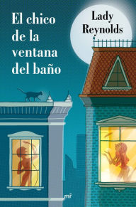 Title: El chico de la ventana del baño, Author: Lady Reynolds