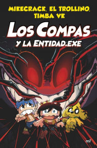 Title: Compas 6. Los Compas y la Entidad.Exe, Author: El Trollino y Timba Vk Mikecrack