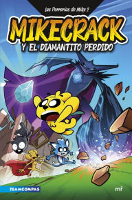 Title: Las Perrerías de Mike 2. Mikecrack y el diamantito perdido, Author: Mikecrack