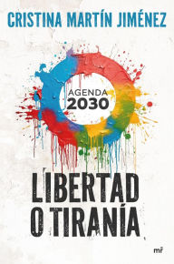 Ebook for cat preparation pdf free download Libertad o tiranía: Agenda 2030 by Cristina Martín Jiménez RTF PDF ePub 9788427052529 (English literature)