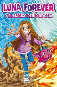 Title: Luna Forever y el mágico Reino de Gaia, Author: Luna Forever