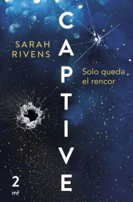 Title: Captive: Solo queda el rencor, Author: Sarah Rivens