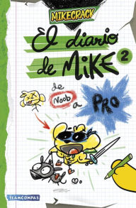 Title: El diario de Mike 2. De noob a pro, Author: Mikecrack