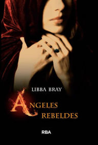 Title: El círculo secreto 2 - Ángeles rebeldes, Author: Libba Bray
