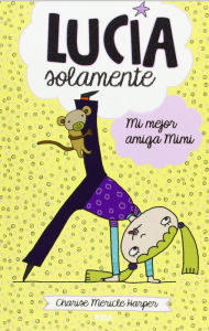 Title: Mi mejor amiga Mimi / Still Just Grace, Author: Charise Mericle Harper