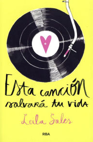 Free book downloads kindle Esta Cancion Salvara Tu Vida (English literature) PDF DJVU RTF by Leila Sales