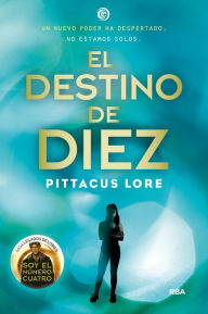 Title: Legados de Lorien 6 - El destino de Diez, Author: Pittacus Lore