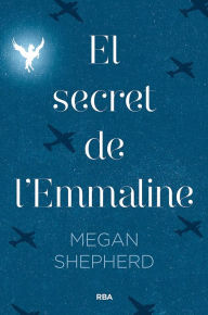 Title: El secret de l'Emmaline, Author: Megan Shepherd
