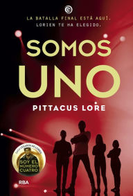 Title: Legados de Lorien 7 - Somos Uno, Author: Pittacus Lore