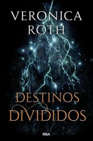 Title: DESTINOS DIVIDIDOS, Author: Veronica Roth