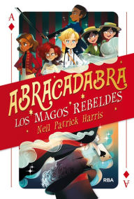 Title: Los magos rebeldes / The Magic Misfits, Author: Neil Patrick Harris