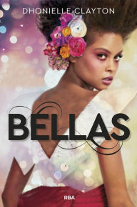 Title: Bellas (Bellas 1): La belleza puede ser mortal, Author: Dhonielle Clayton