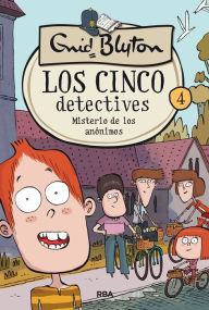 Title: Los cinco detectives 4 - Misterio de los anónimos, Author: Enid Blyton