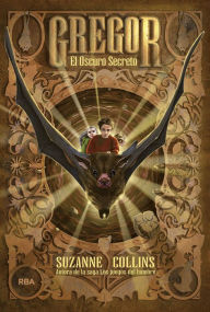 Title: Gregor 4 - El oscuro secreto, Author: Suzanne Collins