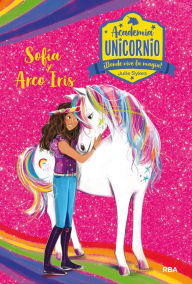 Title: Academia Unicornio 1 - Sofía y Arco Iris, Author: Julie Sykes