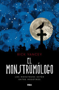 Title: El monstrumólogo (Monstrumólogo 1), Author: Rick Yancey