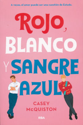 Rojo Blanco Y Sangre Azul By Casey Mcquiston Paperback Barnes Noble