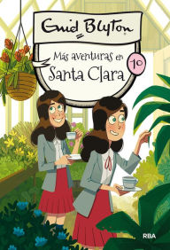Title: Santa Clara 10 - Más aventuras en Santa Clara, Author: Enid Blyton