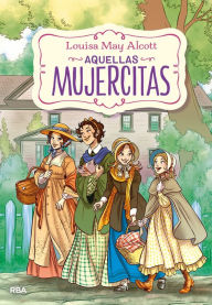 Title: Aquellas mujercitas (edición actualizada, ilustrada y adaptada), Author: Louisa May Alcott