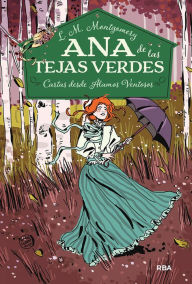 Title: Ana de las tejas verdes 7 - Cartas desde Álamos Ventosos, Author: Lucy Maud Montgomery