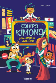 Title: Equipo Kimono 2. ¡Viajamos a Japón!, Author: Pau Clua