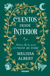 Title: Cuentos desde Interior (La puerta del bosque 3), Author: Melissa Albert