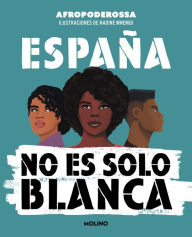 Title: España no es solo blanca, Author: Afropoderossa